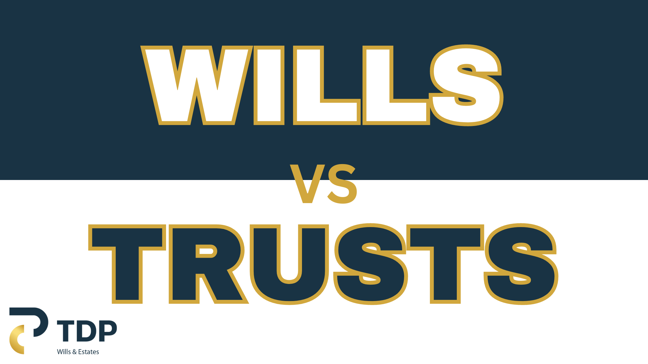 Wills VS Trusts